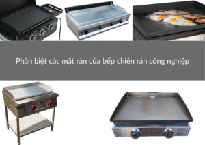 Phân biệt các chất liệu mặt rán của bếp chiên rán