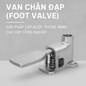 Van Chân đạp công nghiệp cho nhà hàng tiết kiệm năng lượng